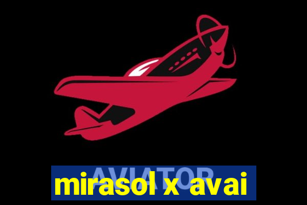 mirasol x avai