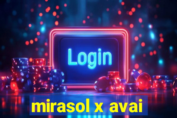 mirasol x avai