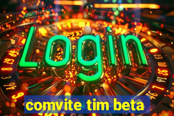 comvite tim beta