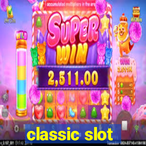 classic slot