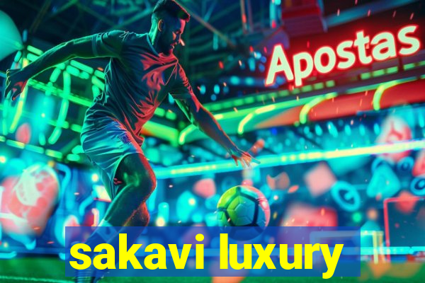 sakavi luxury