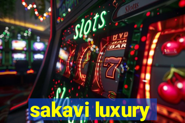 sakavi luxury