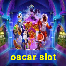 oscar slot