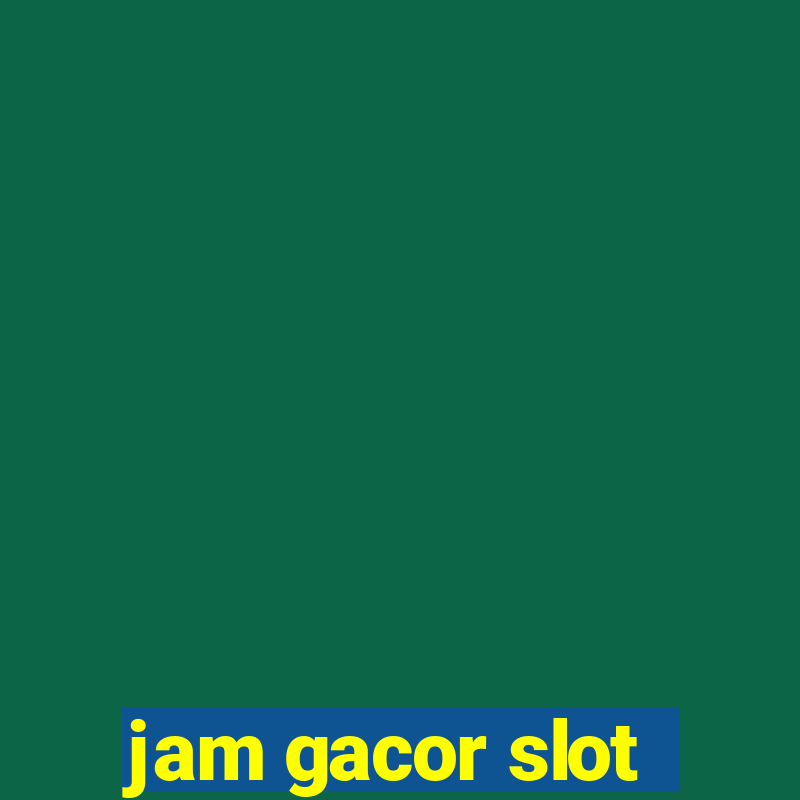 jam gacor slot