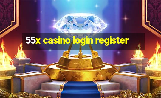 55x casino login register