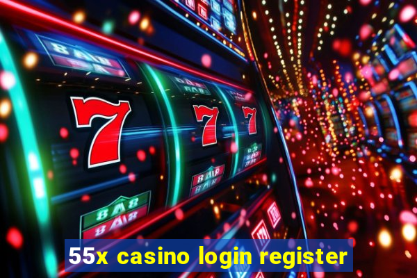 55x casino login register