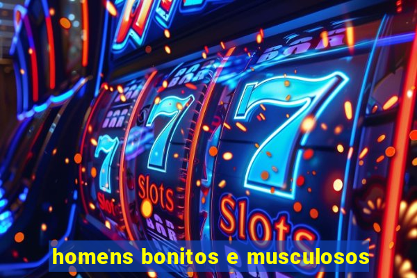 homens bonitos e musculosos