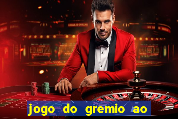 jogo do gremio ao vivo online