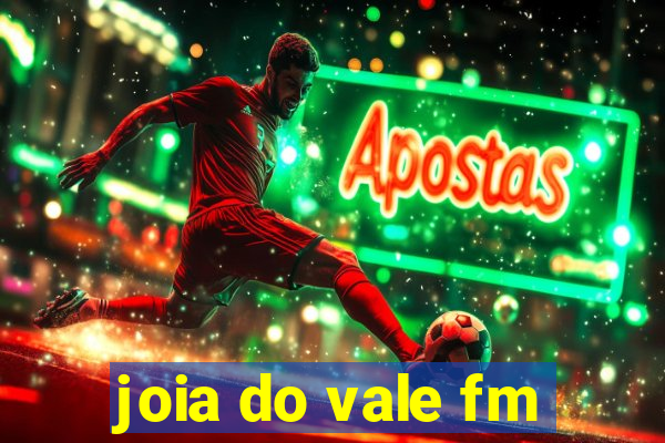 joia do vale fm