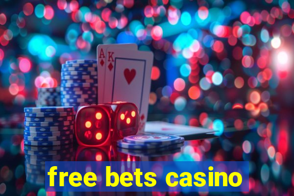 free bets casino