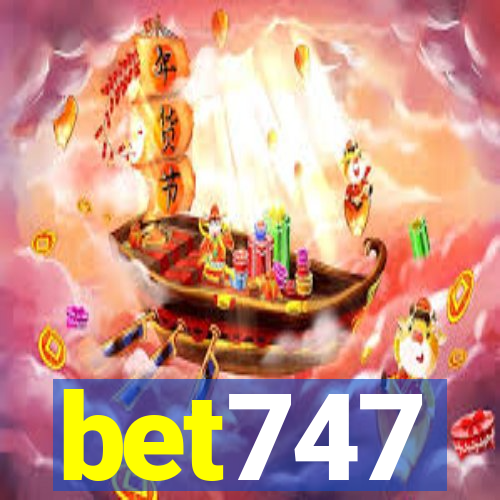 bet747