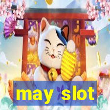 may slot