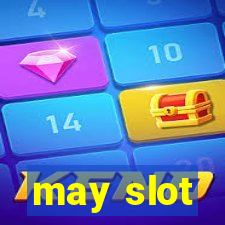 may slot