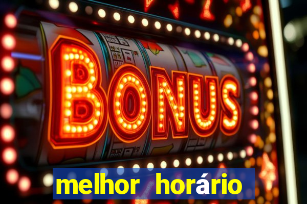 melhor horário para jogar fortune ox madrugada