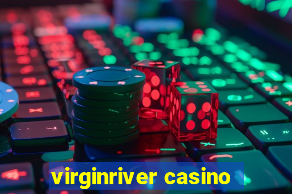 virginriver casino