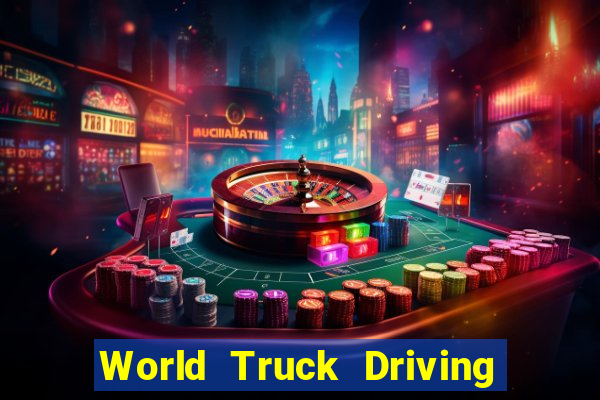 World Truck Driving Simulator Dinheiro Infinito tudo desbloqueado