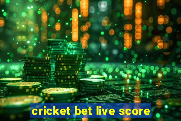 cricket bet live score