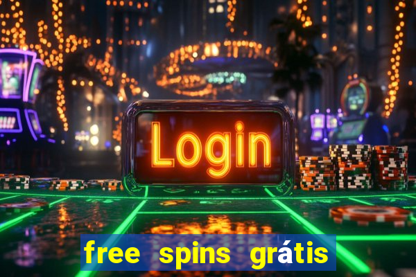 free spins grátis sem depósito