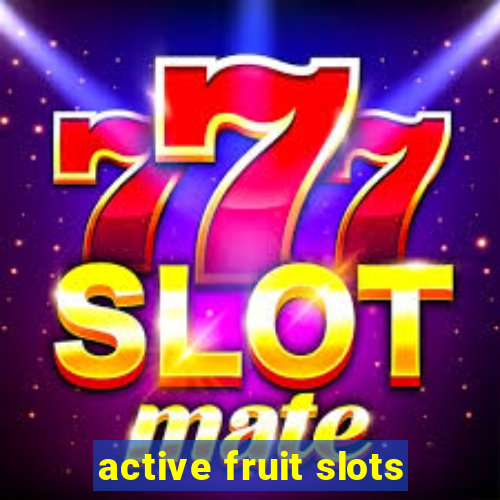 active fruit slots