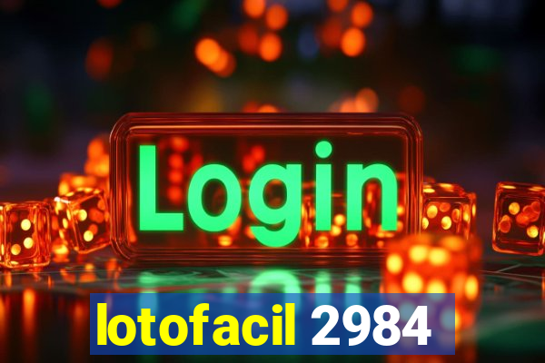 lotofacil 2984