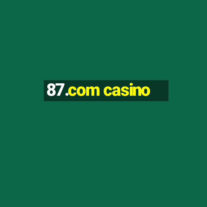 87.com casino