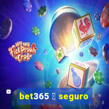 bet365 茅 seguro