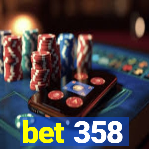 bet 358