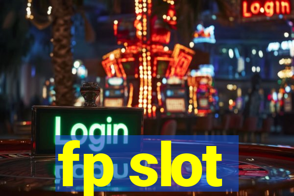 fp slot