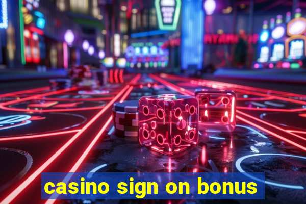 casino sign on bonus