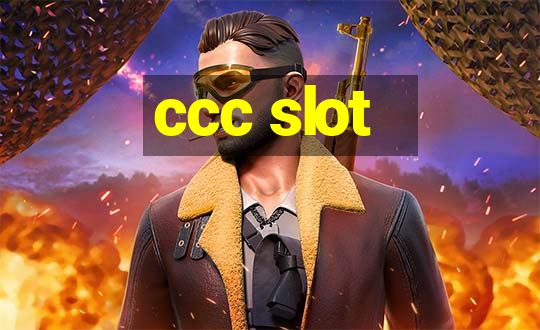 ccc slot