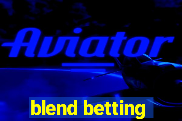 blend betting