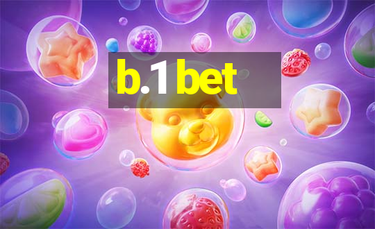 b.1 bet