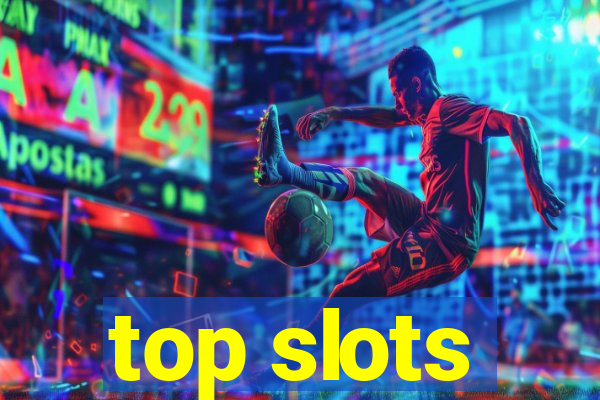 top slots