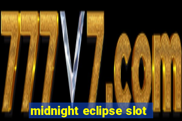 midnight eclipse slot