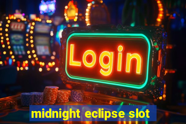 midnight eclipse slot