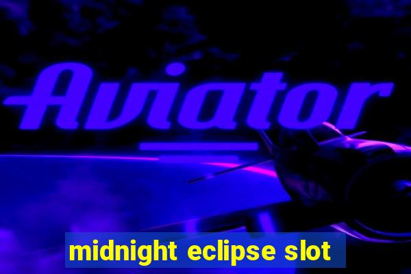 midnight eclipse slot