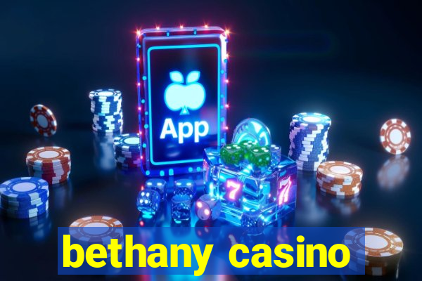 bethany casino