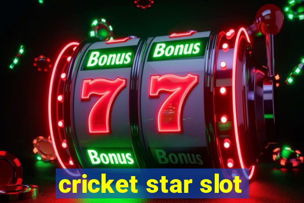 cricket star slot