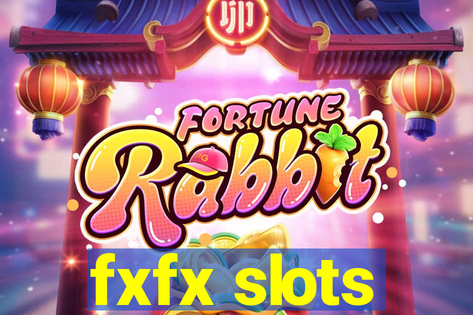 fxfx slots