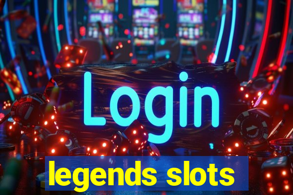 legends slots