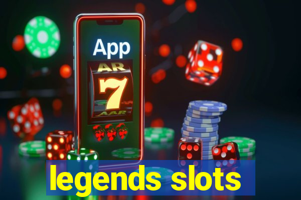 legends slots