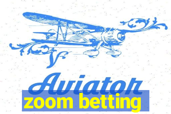 zoom betting