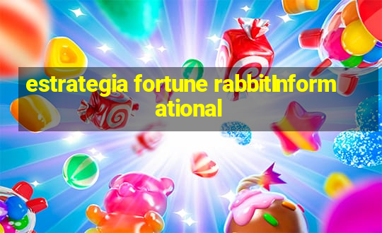 estrategia fortune rabbitInformational