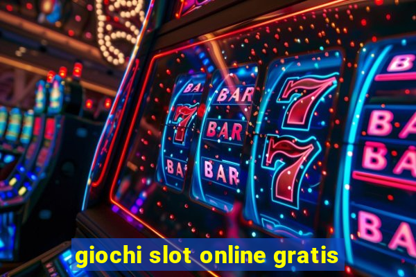 giochi slot online gratis