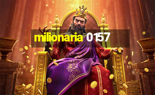 milionaria 0157