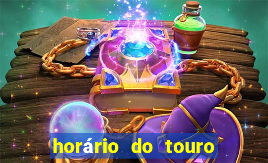 horário do touro fortune hoje