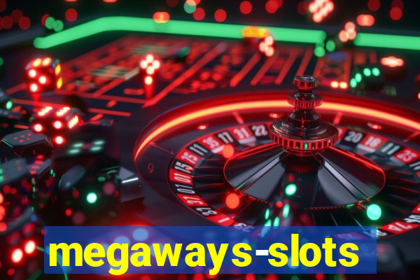 megaways-slots