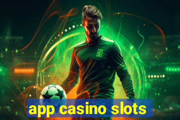 app casino slots