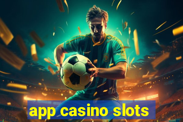 app casino slots