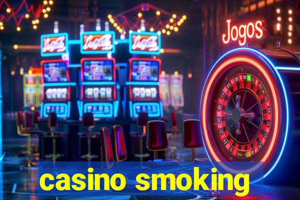 casino smoking